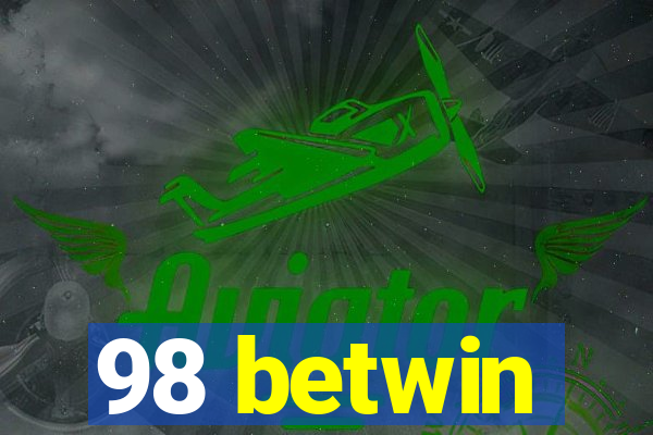 98 betwin